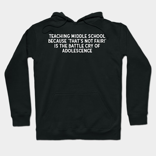 Teaching middle school Hoodie by trendynoize